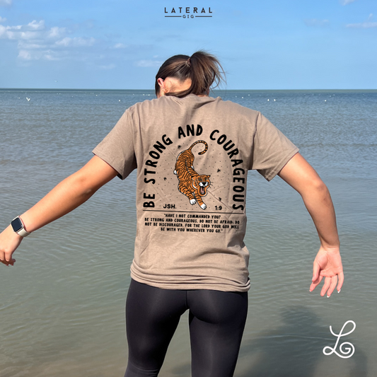 Lateral Gig | Be Strong and Courageous Tee